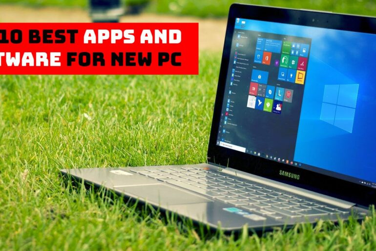 10 BEST APPS AND SOFTWARE MUST HAVE ANY NEW PC