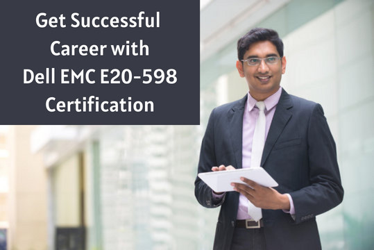 Get Successful Career with Dell EMC E20-598 Certification